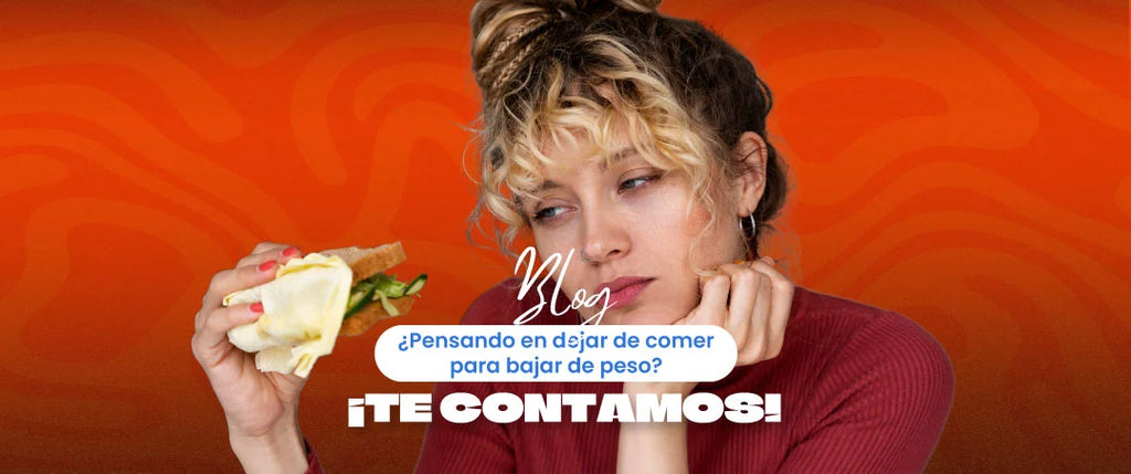¿Pensando en dejar de comer para bajar de peso? ¡Piensa otra vez!