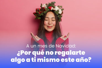A un Mes de Navidad: ¿Por Qué No Regalarte Algo a Ti Mismo Este Año?